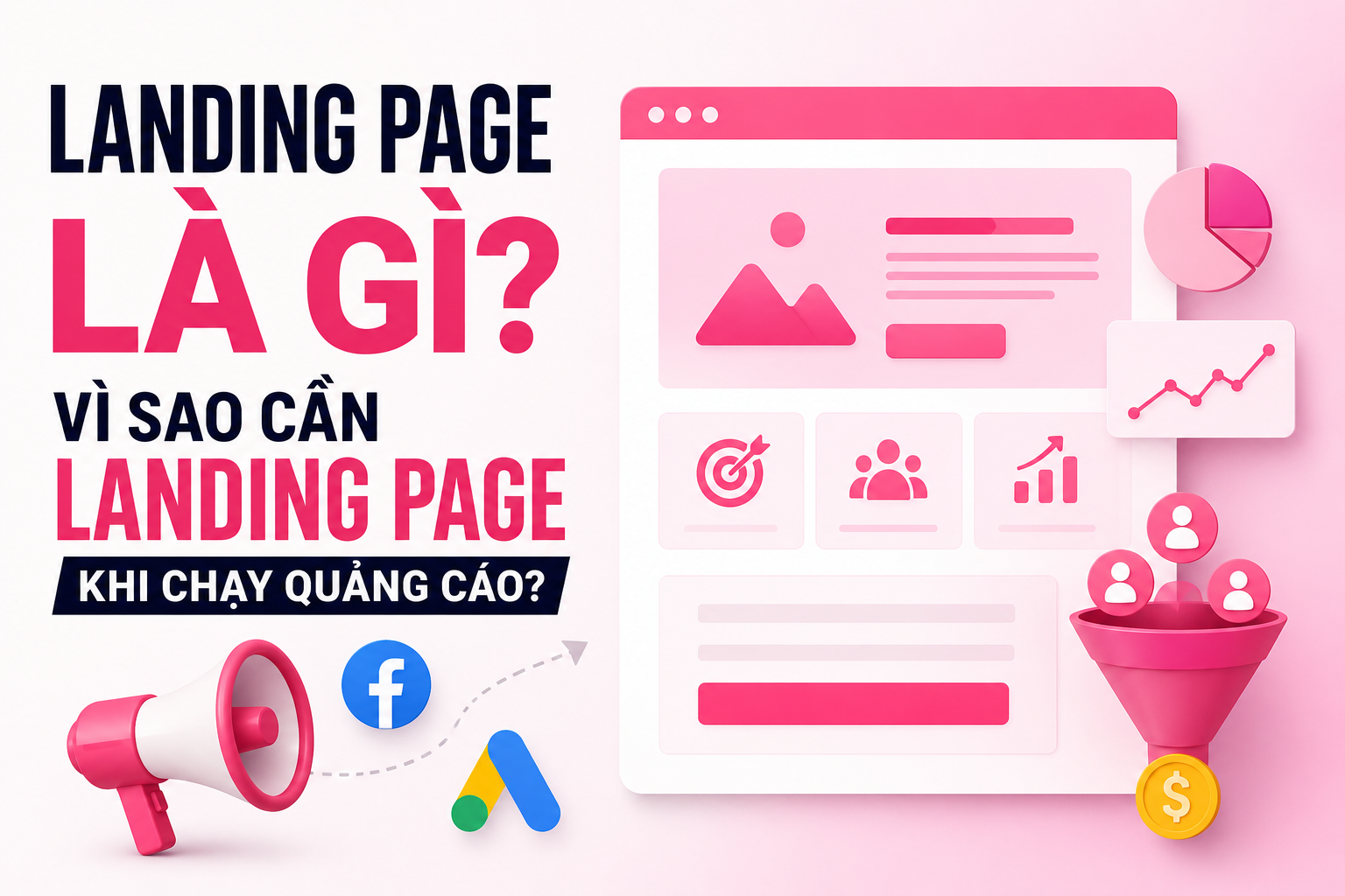 Landing Page là gì? Vì sao cần Landing Page khi chạy quảng cáo?